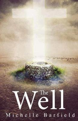 The Well - Michelle Barfield