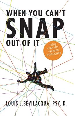 When You Can't Snap Out of It - Louis J. Bevilacqua