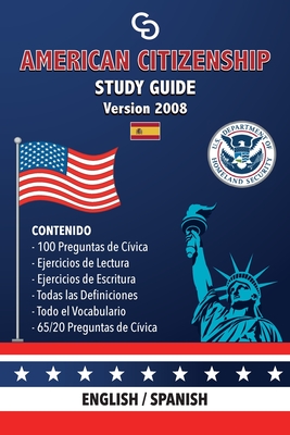 American Citizenship Study Guide - (Version 2008) by Casi Gringos.: English - Spanish - Brayan Raul Abreu Gil
