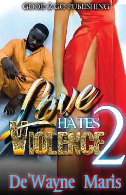Love Hates Violence 2 - De'wayne Maris