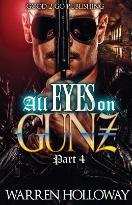 All Eyes on Gunz 4 - Warren Holloway