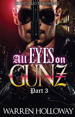 All Eyes on Gunz 3 - Warren Holloway