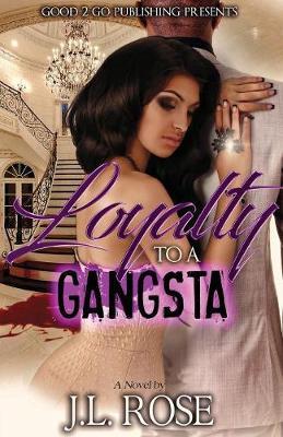 Loyalty To A Gangsta - John L. Rose