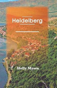 Coperta cărții 'Heidelberg - Holly Myers'
