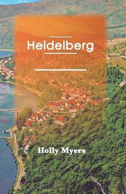 Coperta cărții 'Heidelberg - Holly Myers'