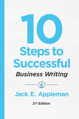 10 Steps to Successful Business Writing - Jack Appleman