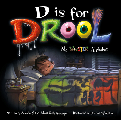 D Is for Drool: My Monster Alphabet - Amanda Noll
