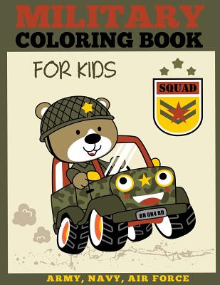 Military Coloring Book for Kids: Army, Navy, Air Force Coloring Book for Boys and Girls - Dp Kids