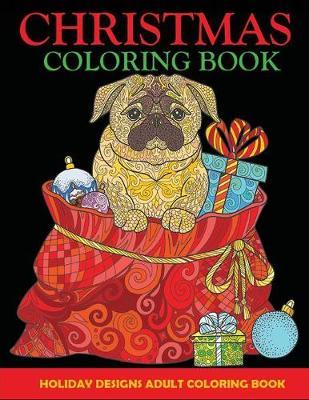 Christmas Coloring Book: Adult Coloring Book, Holiday Designs - Creative Coloring
