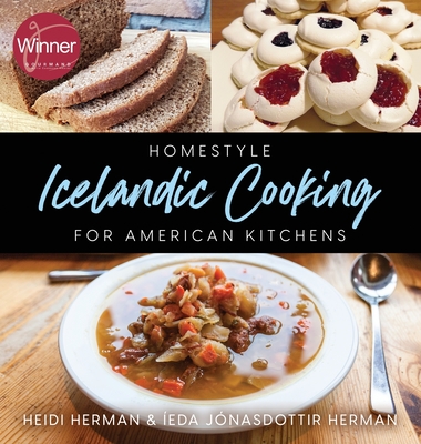 Homestyle Icelandic Cooking for American Kitchens - Heidi Herman