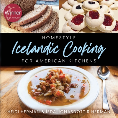 Homestyle Icelandic Cooking for American Kitchens - Heidi Herman