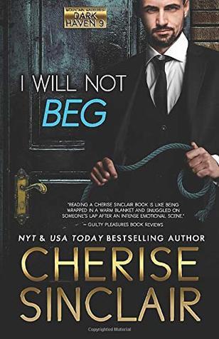 I Will Not Beg - Cherise Sinclair