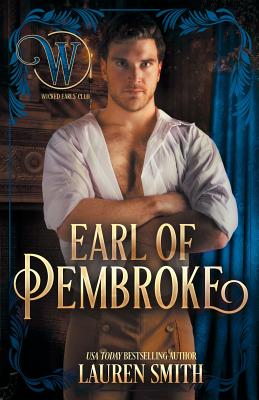 The Earl of Pembroke: The Wicked Earls' Club - Lauren Smith