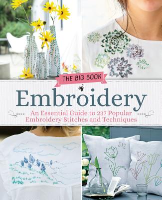 Coperta cărții 'Big Book of Embroidery: 250 Stitches with 29 Creative Projects - Renee Mery'