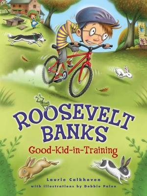 Roosevelt Banks, Good-Kid-In-Training - Laurie Calkhoven