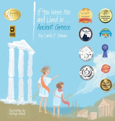 If You Were Me and Lived in...Ancient Greece: An Introduction to Civilizations Throughout Time - Carole P. Roman