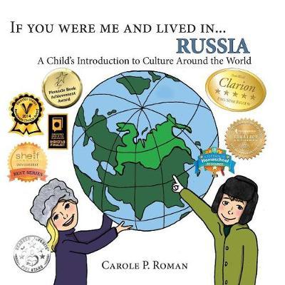 If You Were Me and Lived in... Russia: A Child's Introduction to Culture Around the World - Carole P. Roman