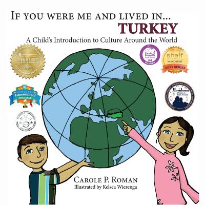 If You Were Me and Lived in... Turkey: A Child's Introduction to Culture Around the World - Carole P. Roman