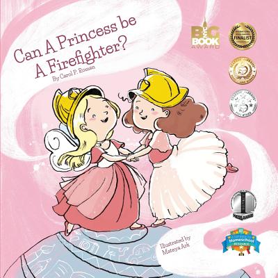 Can a Princess Be a Firefighter? - Carole P. Roman