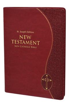 Coperta cărții 'St. Joseph New Catholic Bible New Testament - Catholic Book Publishing Corp'