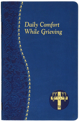 Daily Comfort While Grieving - Catholic Book Publishing