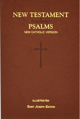 St. Joseph New Catholic Version New Testament and Psalms - Catholic Book Publishing Corp