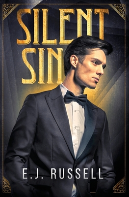 Silent Sin: A novel of early Hollywood - E. J. Russell