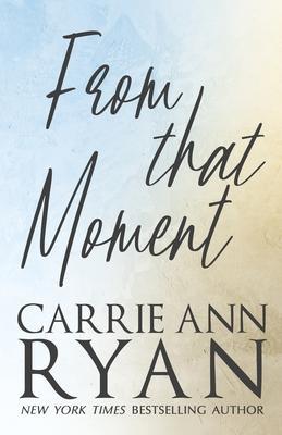 From That Moment - Carrie Ann Ryan
