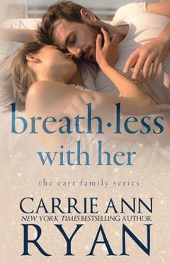 Breathless With Her - Carrie Ann Ryan