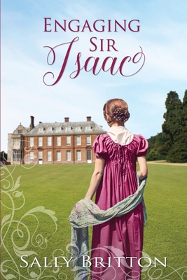 Engaging Sir Isaac: A Regency Romance - Sally Britton