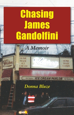 Chasing James Gandolfini: A Memoir - Donna Bluze