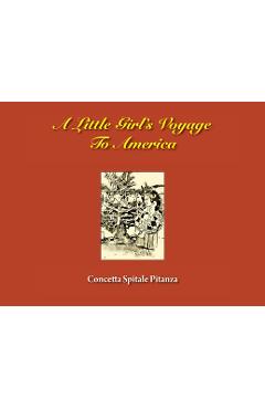 Poza produsului A Little Girl's Voyage To America - Concetta Spitale Pitanza
