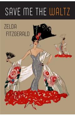 Save Me the Waltz - Zelda Fitzgerald