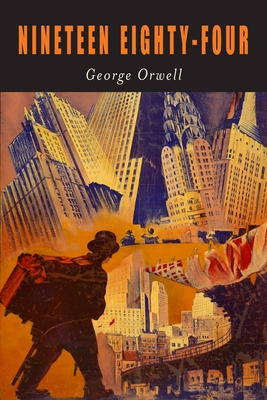 Nineteen Eighty-Four: A Novel [1984] - George Orwell