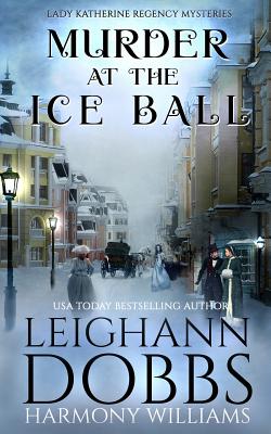 Murder at the Ice Ball - Leighann Dobbs