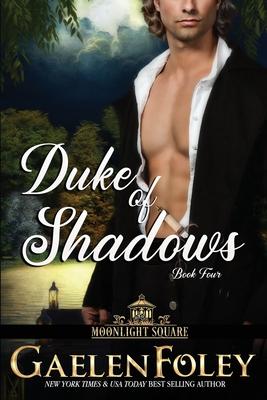 Duke of Shadows (Moonlight Square, Book 4) - Gaelen Foley