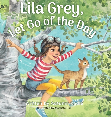 Lila Grey, Let Go of the Day - Autumn Radle