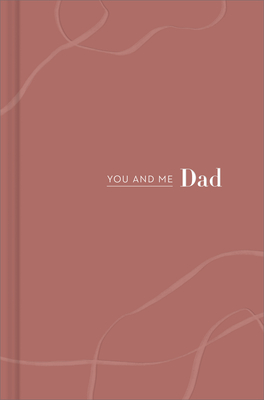 You and Me Dad: You and Me Dad - Miriam Hathaway