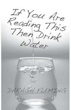 FLEMING If You Are Reading This Then Drink Water - Daragh Fleming