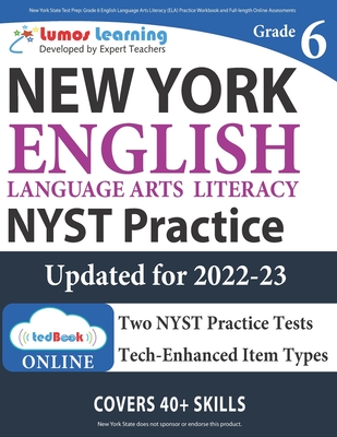 New York State Test Prep: Grade 6 English Language Arts Literacy (ELA) Practice Workbook and Full-length Online Assessments: NYST Study Guide - Lumos Learning