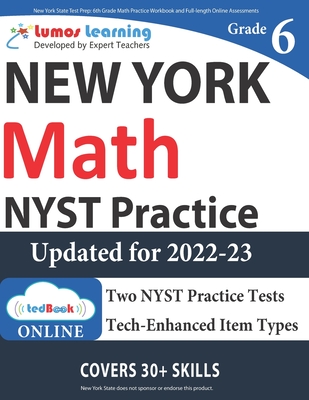 New York State Test Prep: 6th Grade Math Practice Workbook and Full-length Online Assessments: NYST Study Guide - Lumos Learning