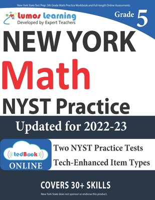 New York State Test Prep: 5th Grade Math Practice Workbook and Full-length Online Assessments: NYST Study Guide - Lumos Learning
