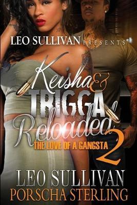 Keisha & Trigga Reloaded 2: The Love of a Gangsta - Leo Sullivan