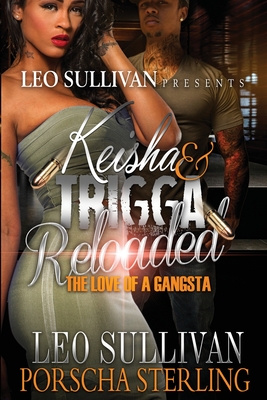 Keisha & Trigga Reloaded: The Love of a Gangsta - Leo Sullivan
