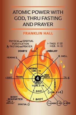 Atomic Power with God, Thru Fasting and Prayer - Franklin Hall