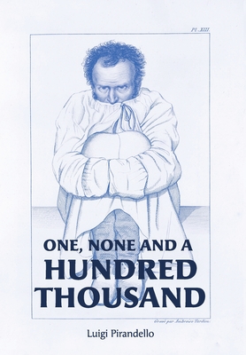 One, None and a Hundred Thousand - Luigi Pirandello