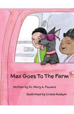 Coperta cărții 'Max Goes to the Farm - Mary A. Flowers'