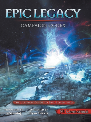 Epic Legacy Campaign Codex - Ryan Servis