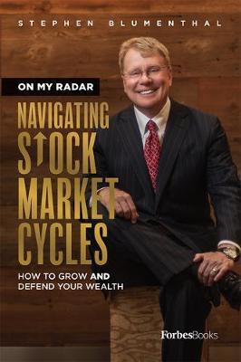 On My Radar: Navigating Stock Market Cycles - Stephen Blumenthal