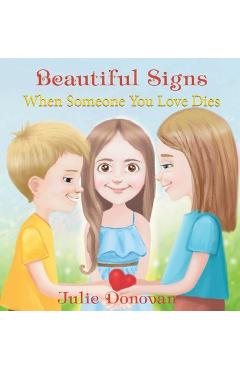 Poza produsului Beautiful Signs: When Someone You Love Dies - Julie Donovan